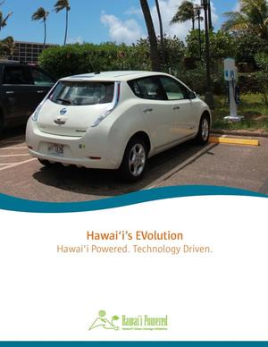 Hawai'i's EVolution: Hawai'i Powered. Technology Driven. (Brochure)