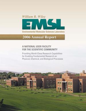 Environmental Molecular Sciences Laboratory Annual Report: Fiscal Year 2006