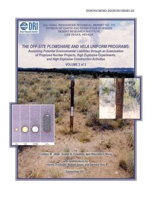 The Off-Site Plowshare and Vela Uniform Programs: Assessing Potential Environmental Liabilities through an Examination of Proposed Nuclear Projects,High Explosive Experiments, and High Explosive Construction Activities Volume 2 of 3