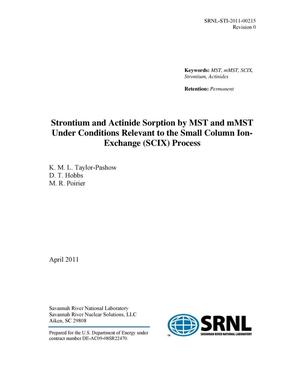 STRONTIUM AND ACTINIDE SORPTION BY MST AND MMST UNDER CONDITIONS REVELANT TO THE SMALL COLUMN ION-EXCHANGE PROCESS