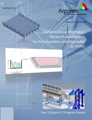Computational Mechanics Research and Support for Aerodynamics and Hydraulics at THFRC, Year 2 Quarter 2 Progress Report