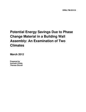 Potential Energy Savings Due to Phase Change Material in a Building Wall Assembly: An Examination of Two Climates