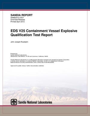 EDS V25 containment vessel explosive qualification test report.
