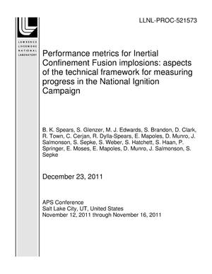 Performance metrics for Inertial Confinement Fusion implosions: aspects of the technical framework for measuring progress in the National Ignition Campaign