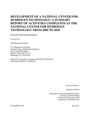 DEVELOPMENT OF A NATIONAL CENTER FOR HYDROGEN TECHNOLOGY: A SUMMARY REPORT OF ACTIVITIES COMPLETED AT THE NATIONAL CENTER FOR HYDROGEN TECHNOLOGY FROM 2005 TO 2010