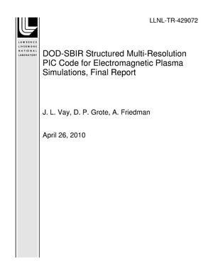 DOD-SBIR Structured Multi-Resolution PIC Code for Electromagnetic Plasma Simulations, Final Report