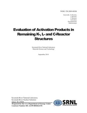EVALUATION OF ACTIVATION PRODUCTS IN REMAINING IN REMAINING K-, L- AND C-REACTOR STRUCTURES