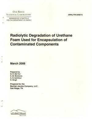 Radiolytic Degradation of Urethane Foam Used for Encapsulation of Contaminated Componets