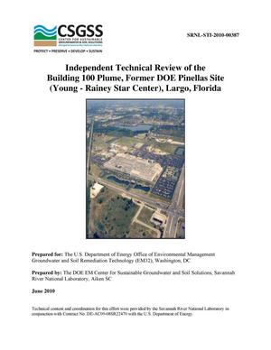 INDEPENDENT TECHNICAL REVIEW OF THE BUILDING 100 PLUME, FORMER DOE PINELLAS SITE (YOUNG - RAINEY STAR CENTER), LARGO, FLORIDA