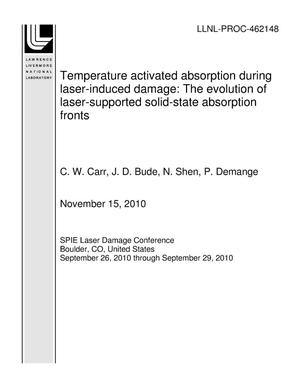 Temperature activated absorption during laser-induced damage: The evolution of laser-supported solid-state absorption fronts