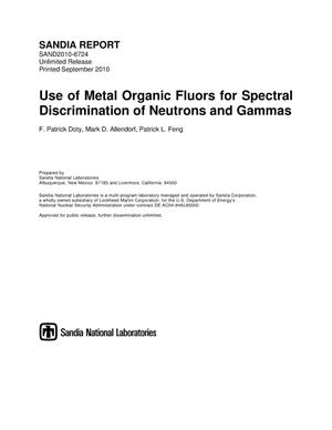 Use of metal organic fluors for spectral discrimination of neutrons and gammas.
