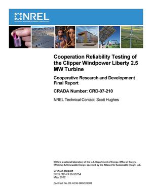 Cooperation Reliability Testing of the Clipper Windpower Liberty 2.5 MW Turbine: Cooperative Research and Development Final Report, CRADA Number CRD-07-210