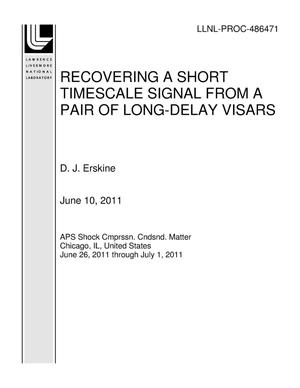 RECOVERING A SHORT TIMESCALE SIGNAL FROM A PAIR OF LONG-DELAY VISARS