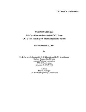 OECD MCCI 2-D Core Concrete Interaction (CCI) tests : CCI-2 test data report-thermalhydraulic results, Rev. 0 October 15, 2004.