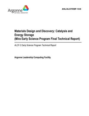 Materials Design and Discovery: Catalysis and Energy Storage (Mira Early Science Program Final Technical Report): ALCF-2 Early Science Program Technical Report