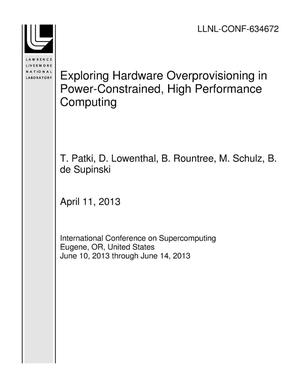 Exploring Hardware Overprovisioning in Power-Constrained, High Performance Computing