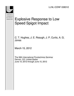 Explosive Response to Low Speed Spigot Impact