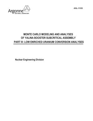 Monte Carlo Modeling and Analyses of Yalina Booster Subcritical Assembly, Part III : Low Enriched Uranium Conversion Analyses.