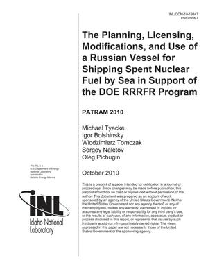 The Planning, Licensing, Modifications, and Use of a Russian Vessel for Shipping Spent Nuclear Fuel by Sea in Support of the DOE RRRFR Program