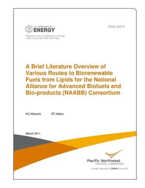 Primary view of object titled 'A Brief Literature Overview of Various Routes to Biorenewable Fuels from Lipids for the National Alliance for Advanced Biofuels and Bio-products (NAABB) Consortium'.