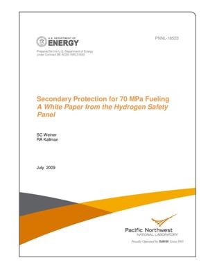 Secondary Protection for 70 MPa Fueling - A White Paper from the Hydrogen Safety Panel