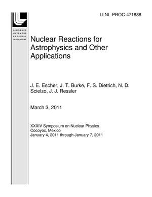 Nuclear Reactions for Astrophysics and Other Applications