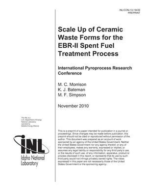 SCALE UP OF CERAMIC WASTE FORMS FOR THE EBR-II SPENT FUEL TREATMENT PROCESS