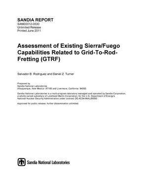 Assessment of existing Sierra/Fuego capabilities related to grid-to-rod-fretting (GTRF).