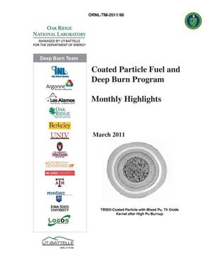 Coated Particle Fuel and Deep Burn Program Monthly Highlights March 2011