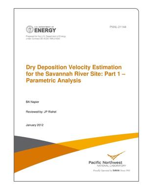 Dry Deposition Velocity Estimation for the Savannah River Site: Part 1 – Parametric Analysis