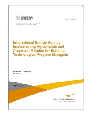 IEA Implementing Agreements and Annexes: A Guide for Building Technologies Program Managers