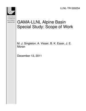 GAMA-LLNL Alpine Basin Special Study: Scope of Work