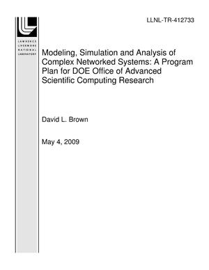 Modeling, Simulation and Analysis of Complex Networked Systems: A Program Plan for DOE Office of Advanced Scientific Computing Research
