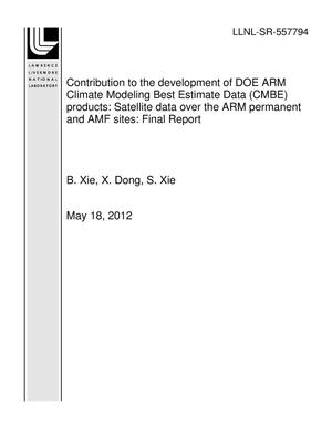 Contribution to the development of DOE ARM Climate Modeling Best Estimate Data (CMBE) products: Satellite data over the ARM permanent and AMF sites: Final Report