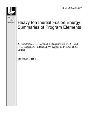 Heavy Ion Inertial Fusion Energy: Summaries of Program Elements