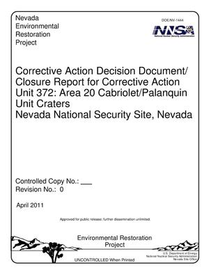 Corrective Action Decision Document/Closure Report for Corrective Action Unit 372: Area 20 Cabriolet/Palanquin Unit Craters, Nevada National Security Site, Nevada, Revision 0
