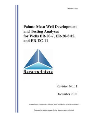 Pahute Mesa Well Development and Testing Analyses for Wells ER-20-7, ER-20-8 #2, and ER-EC-11, Revision 1