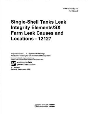SINGLE-SHELL TANKS LEAK INTEGRITY ELEMENTS/SX FARM LEAK CAUSES AND LOCATIONS - 12127