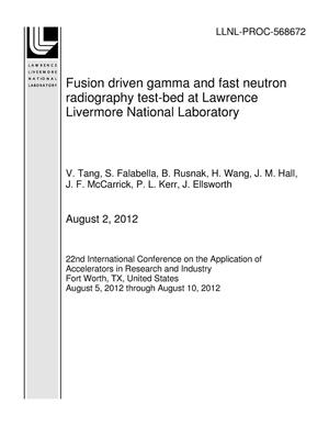 Fusion Driven Gamma and Fast Neutron Radiography Test-Bed at Lawrence Livermore National Laboratory