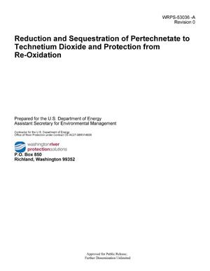 REDUCTION AND SEQUESTRATION OF PERTECHNETATE TO TECHNETIUM DIOXIDE AND PROTECTION FROM RE-OXIDATION
