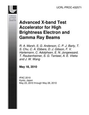 ADVANCED X-BAND TEST ACCELERATOR FOR HIGH BRIGHTNESS ELECTRON AND GAMMA RAY BEAMS