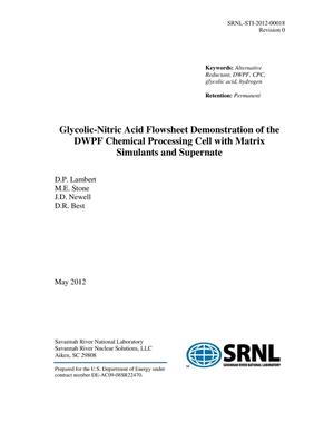 GLYCOLIC-NITRIC ACID FLOWSHEET DEMONSTRATION OF THE DWPF CHEMICAL PROCESSING CELL WITH MATRIX SIMULANTS AND SUPERNATE