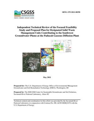 INDEPENDENT TECHNICAL REVIEW OF THE FOCUSED FEASIBILITY STUDY AND PROPOSED PLAN FOR DESIGNATED SOLID WASTE MANAGEMENT UNITS CONTRIBUTING TO THE SOUTHWEST GROUNDWATER PLUME AT THE PADUCAH GASEOUS DIFFUSION PLANT
