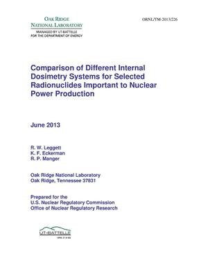 Comparison of Different Internal Dosimetry Systems for Selected Radionuclides Important to Nuclear Power Production