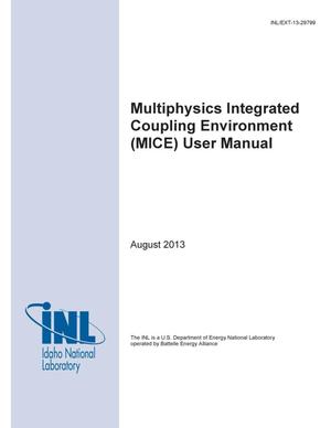 Multiphysics Integrated Coupling Environment (MICE) User Manual