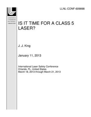 Is It Time for a Class 5 Laser?