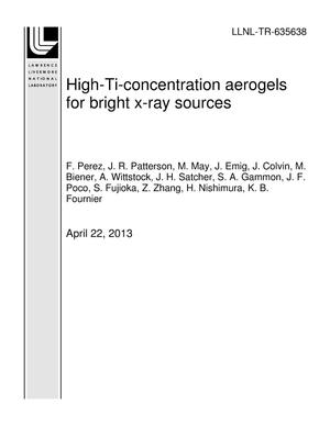 High-Ti-Concentration Aerogels for Bright X-Ray Sources