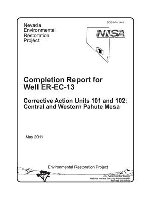 Completion Report for Well ER-EC-13 Corrective Action Units 101 and 102: Central and Western Pahute Mesa