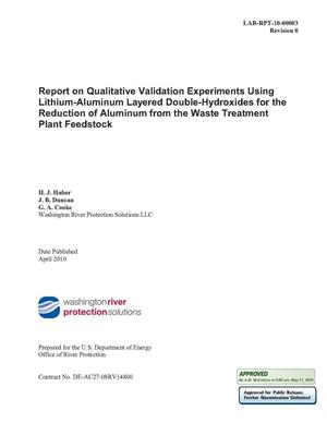 REPORT ON QUALITATIVE VALIDATION EXPERIMENTS USING LITHIUM-ALUMINUM LAYERED DOUBLE-HYDROXIDES FOR THE REDUCTION OF ALUMINUM FROM THE WASTE TREATMENT PLANT FEEDSTOCK