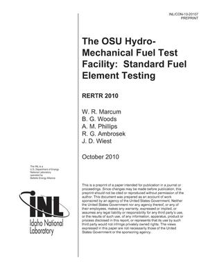 The OSU Hydro-Mechanical Fuel Test Facility: Standard Fuel Element Testing